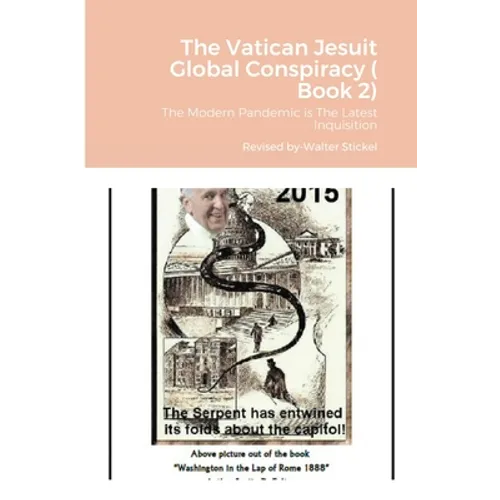 The Vatican Jesuit Global Conspiracy ( Book 2): The Modern Pandemic is The Latest Inquisition - Paperback