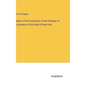 Report of the Committee of the Chamber of Commerce of the State of New-York - Hardcover