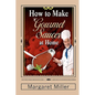 How to Make Gourmet Sauces at Home - Paperback
