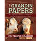 The Grandin Papers: Over 50 Years of Research on Animal Behavior and Welfare That Improved the Livestock Industry - Hardcover