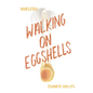 Walking on Eggshells - Library Binding