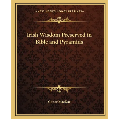 Irish Wisdom Preserved in Bible and Pyramids - Paperback