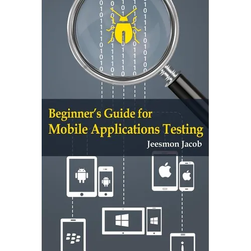 Beginner's Guide for Mobile Applications Testing - Paperback