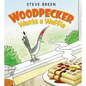 Woodpecker Wants a Waffle - Hardcover