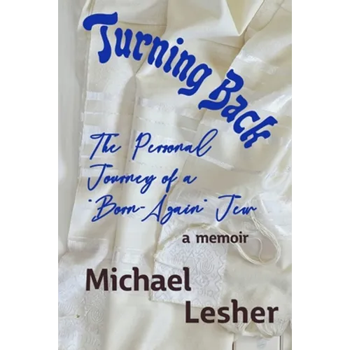 Turning Back: The Personal Journey of a "Born-Again" Jew - Paperback