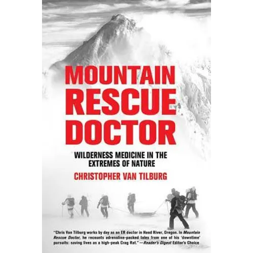 Mountain Rescue Doctor: Wilderness Medicine in the Extremes of Nature - Paperback
