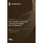 New Insights in Machine Learning and Deep Neural Networks - Hardcover