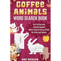 Coffee Animals Word Search Book: Fun Coffee and Animal Shaped Word Search Puzzle Book for Kids and Adults - Hardcover