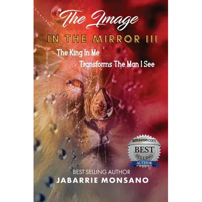 The Image in the Mirror III: The King In Me Transforms The Man I See - Paperback