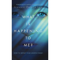 What Is Happening to Me? - Hardcover