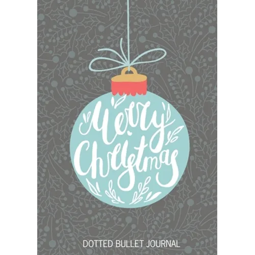 Merry Christmas Dotted Bullet Journal: Cheaper and More Useful than a Card! (Blue Ornament) Medium A5 - 5.83X8.27 - Paperback