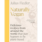 Naturally Vegan: Delicious Recipes from Around the World That Just Happen to Be Plant-Based - Hardcover