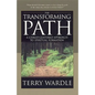 The Transforming Path: A Christ Centered Approach to Spiritual Formation - Paperback