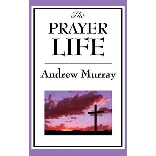 The Prayer Life - Hardcover