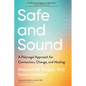 Safe and Sound: A Polyvagal Approach for Connection, Change, and Healing - Paperback
