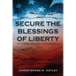 Secure the Blessings of Liberty: To Ourselves and Our Posterity - Paperback