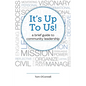 It's Up To Us!: a brief guide to community leadership - Paperback