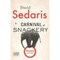 A Carnival of Snackery: Diaries (2003-2020) - Hardcover