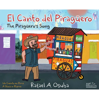 El Canto del Piragüero - The Piraguero's Song /BILINGUAL/SPANISH-ENGLISH: Un Cuento en Rima - A Story in Rhyme - Hardcover