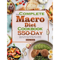 The Complete Macro Diet Cookbook: 550-Day Easy & Delicious Recipes and 4 Weeks Meal Plan to Help You Burn Fat Quickly - Hardcover