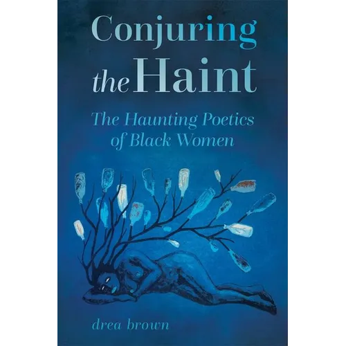 Conjuring the Haint: The Haunting Poetics of Black Women - Hardcover