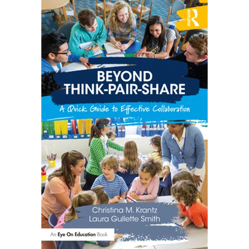 Beyond Think-Pair-Share: A Quick Guide to Effective Collaboration - Paperback