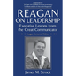 Reagan on Leadership: Executive Lessons from the Great Communicator - Paperback