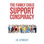 The Family Child Support Conspiracy - Paperback