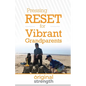 Pressing RESET for Vibrant Grandparents - Paperback