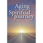 Aging as a Spiritual Journey - Paperback