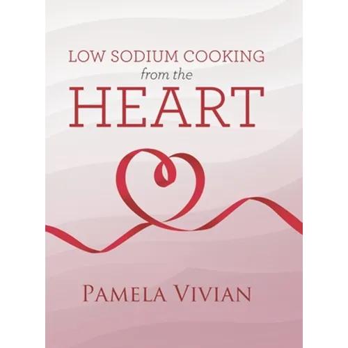 Low Sodium Cooking from the Heart - Hardcover