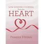 Low Sodium Cooking from the Heart - Hardcover