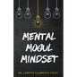 Mental Mogul Mindset: Key Strategies for Achieving Mental Clarity and Leadership Success - Paperback