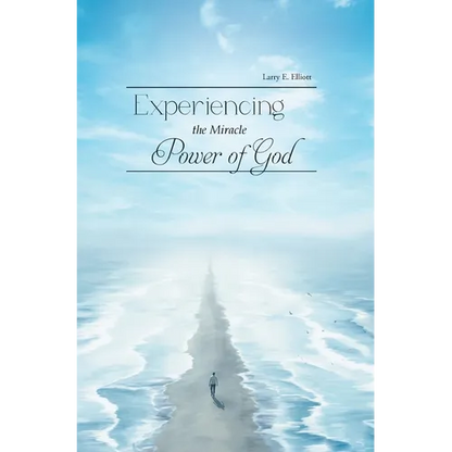 Experiencing the Miracle Power of God - Hardcover