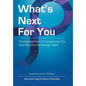 What's Next for You: The Eightfold Path to Transforming the Way We Hire and Manage Talent - Hardcover