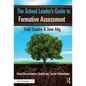 The School Leader's Guide to Formative Assessment: Using Data to Improve Student and Teacher Achievement - Paperback