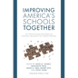 Improving America's Schools Together: How District-University Partnerships and Continuous Improvement Can Transform Education - Paperback