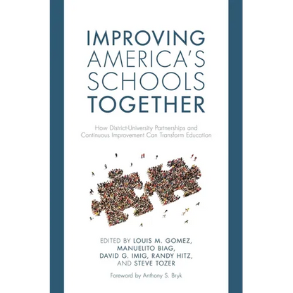Improving America's Schools Together: How District-University Partnerships and Continuous Improvement Can Transform Education - Paperback