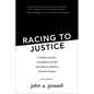 Racing to Justice: Transforming Our Conceptions of Self and Other to Build an Inclusive Society - Paperback