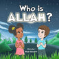 Who is ALLAH ?: Islamic story for kids ages 2-5 - Paperback