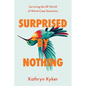 Surprised by Nothing: Surviving the ER World of Worst-Case Scenarios - Paperback