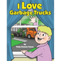 I Love Garbage Trucks - Paperback