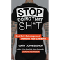 Stop Doing That Sh*t: End Self-Sabotage and Demand Your Life Back - Hardcover