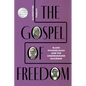 The Gospel of Freedom: Black Evangelicals and the Underground Railroad - Hardcover