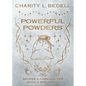 Powerful Powders: Recipes & Formulas for Magic & Spellcraft - Paperback