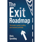 The Exit Roadmap: The Insider's Guide to Selling Your Business Profitably - Paperback