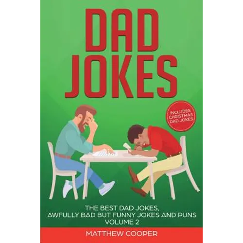 Dad Jokes: The Best Dad Jokes, Awfully Bad but Funny Jokes and Puns Volume 2 - Paperback