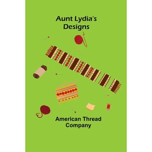 Aunt Lydia's Designs - Paperback