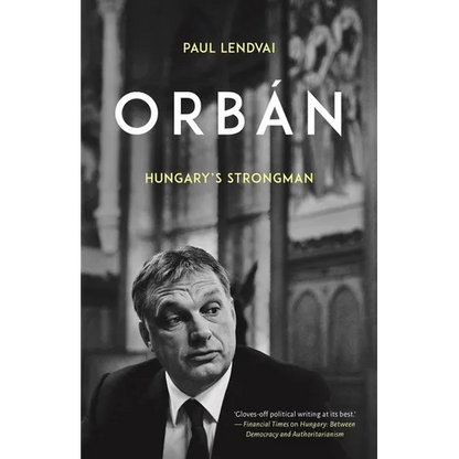 Orbán: Hungary's Strongman - Hardcover