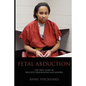 Fetal Abduction: The True Story of Multiple Personalities and Murder - Paperback